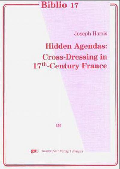 Hidden Agendas: Cross-Dressing in 17th-Century France