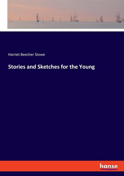 Stories and Sketches for the Young