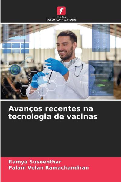 Avanços recentes na tecnologia de vacinas