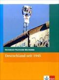 Deutschland seit 1945: Klasse 10-13 (Historisch-Politische Weltkunde)
