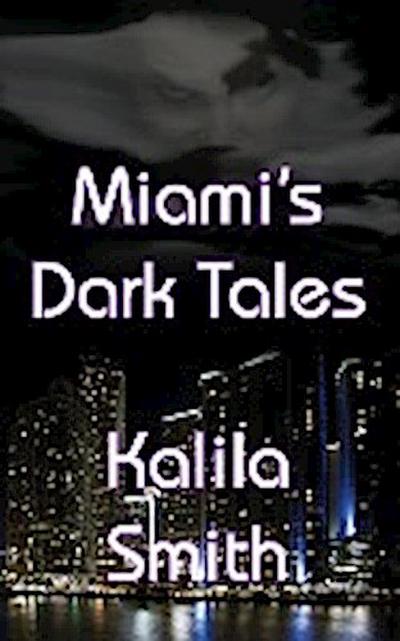 Miami’s Dark Tales