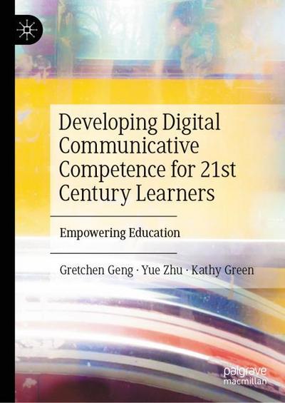 Developing Digital Communicative Competence for 21st Century Learners