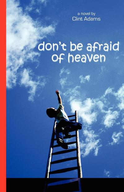 Don’t Be Afraid of Heaven