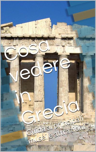 Cosa vedere in Grecia