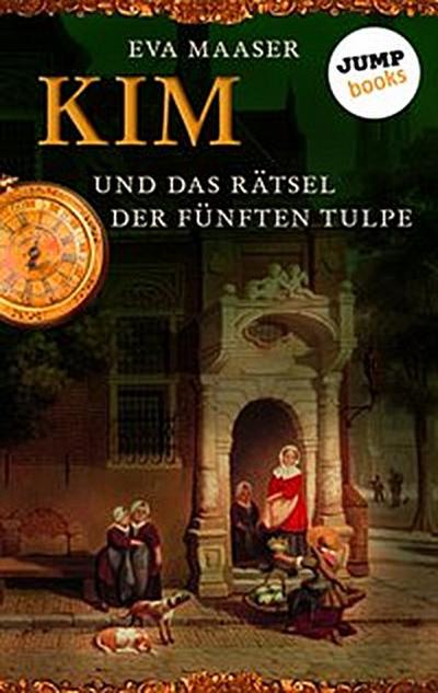 Kim und das Rätsel der fünften Tulpe - Band 3