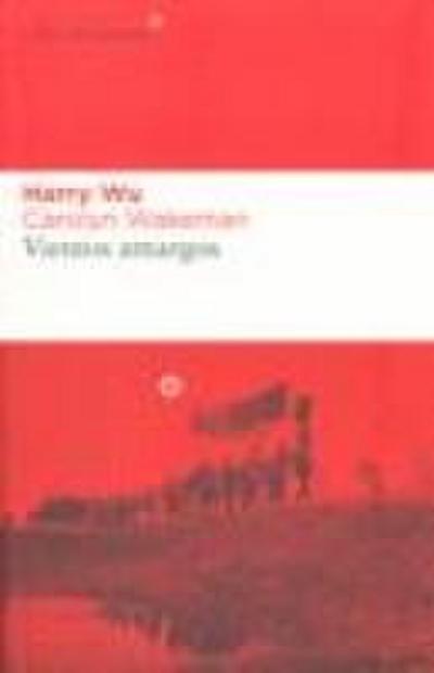 Vientos amargos : memorias de mis años en el gulag chino