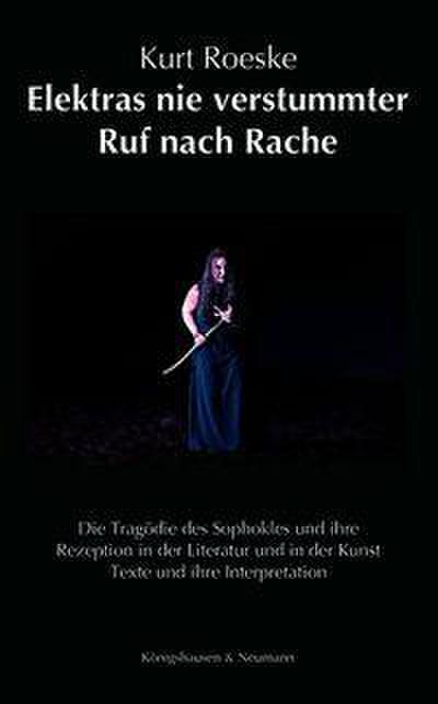 Elektras nie verstummter Ruf nach Rache