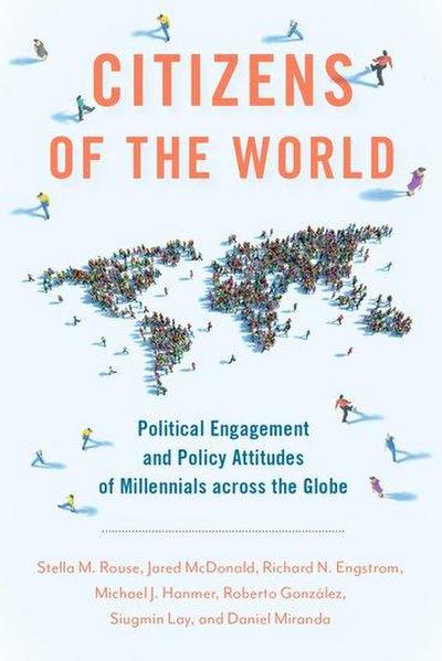 Citizens of the World: Political Engagement and Policy Attitudes of Millennials Across the Globe