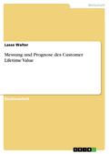 Messung und Prognose des Customer Lifetime Value