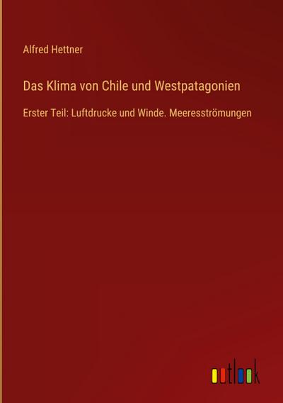 Hettner, A: Klima von Chile und Westpatagonien