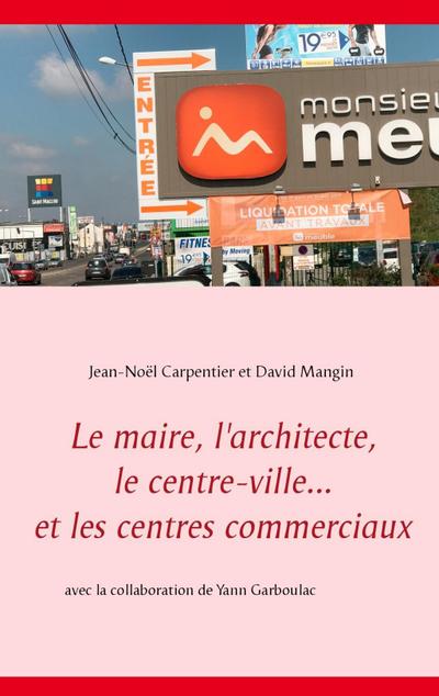 Le maire, l’architecte, le centre-ville... et les centres commerciaux