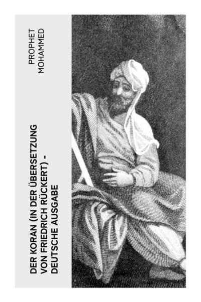 Der Koran (In der Übersetzung von Friedrich Rückert) - Deutsche Ausgabe