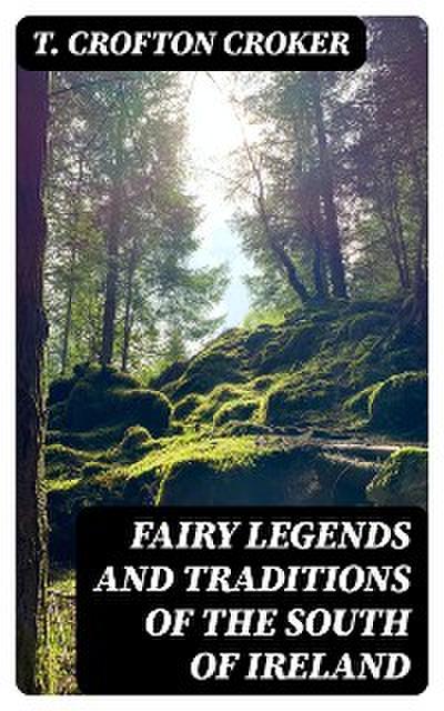 Fairy Legends and Traditions of the South of Ireland