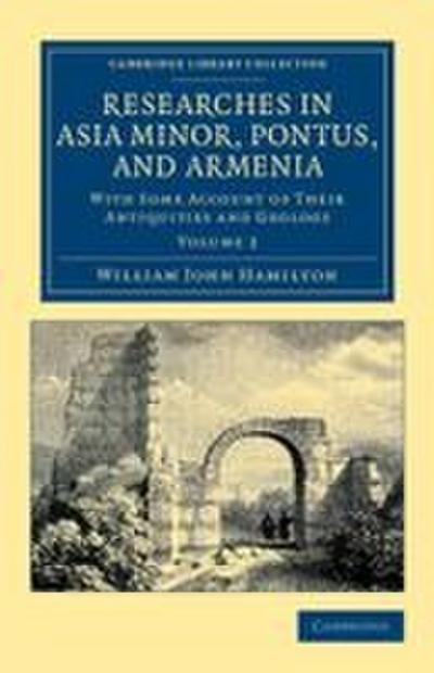 Researches in Asia Minor, Pontus, and Armenia - Volume 2