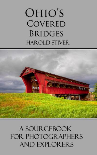 Ohio’s Covered Bridges (Covered Bridges of North America, #12)