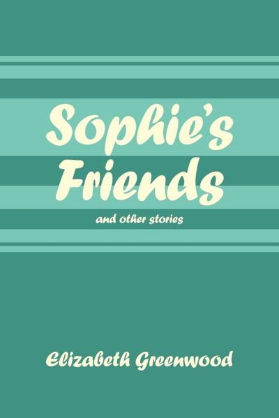 Sophie’s Friends