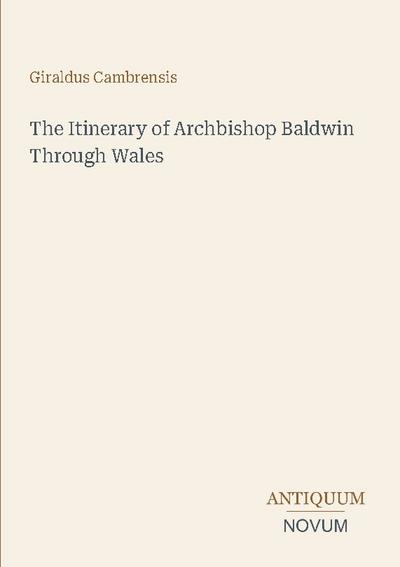 The Itinerary of Archbishop Baldwin Through Wales