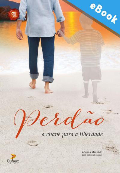 Perdão: a chave para a liberdade