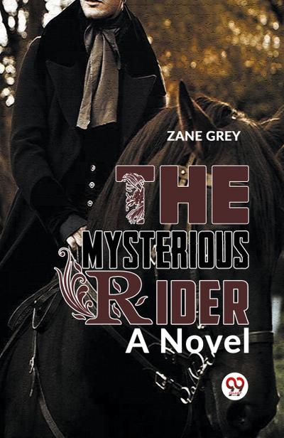 The Mysterious Rider a novel