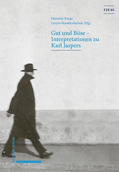 Gut und Böse - Interpretationen zu Karl Jaspers
