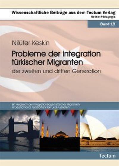 Probleme der Integration türkischer Migranten der zweiten und dritten Generation