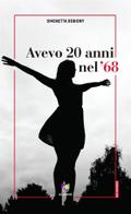 Avevo 20 anni nel ’68