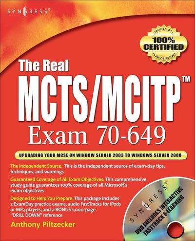 The Real MCTS/MCITP Exam 70-649 Upgrading Your MCSE on Windows Server 2003 to Windows Server 2008 Prep Kit