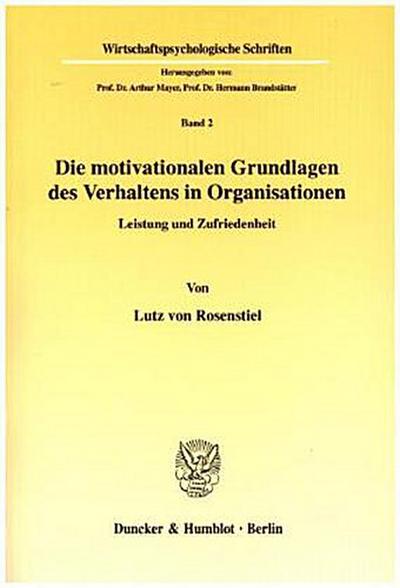 Die motivationalen Grundlagen des Verhaltens in Organisationen.