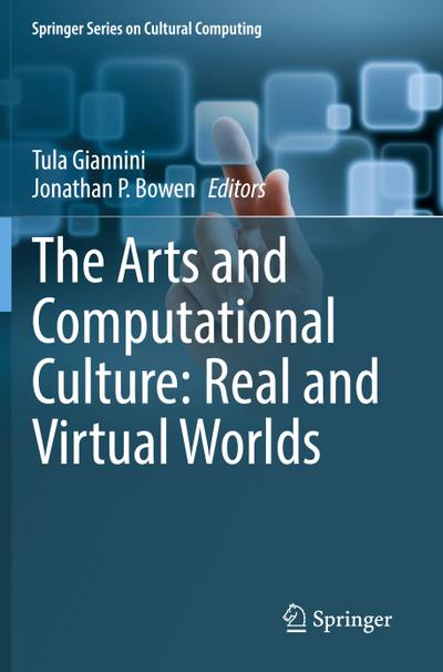 The Arts and Computational Culture: Real and Virtual Worlds