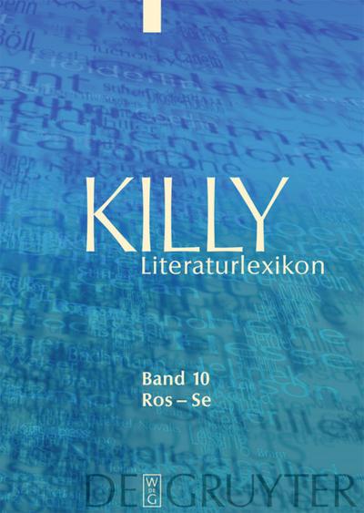 Killy Literaturlexikon 10: Ros-Se