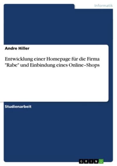 Entwicklung einer Homepage für die Firma "Rabe" und Einbindung eines Online-Shops