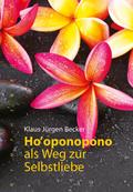 Ho’ oponopono als Weg zur Selbstliebe