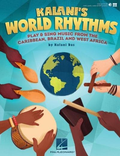 Kalani’s World Rhythms - Play & Sing Music from the Caribbean, Brazil, West Africa Collection (with Audio, Video & PDF Online Access)