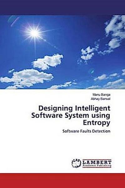 Designing Intelligent Software System using Entropy