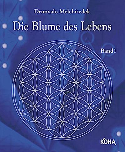 Die Blume des Lebens. Bd.1