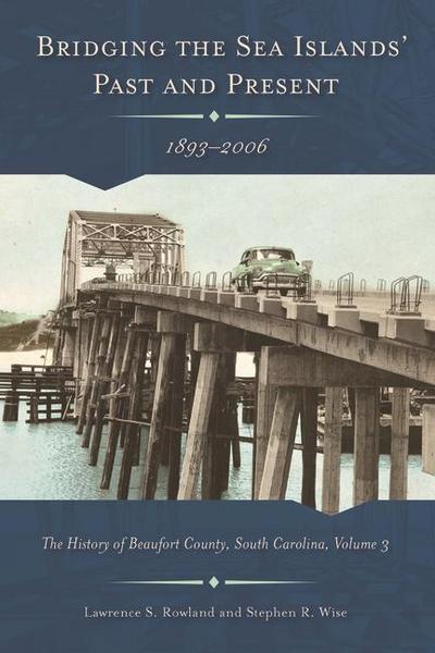 Bridging the Sea Islands’ Past and Present, 1893-2006