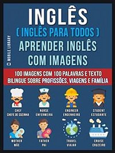 Inglês ( Inglês Para Todos ) Aprender Inglês Com Imagens (Vol 1)
