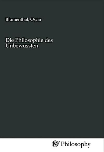 Die Philosophie des Unbewussten