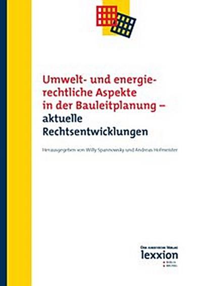 Umwelt- und energierechtliche Aspekte in der Bauleitplanung – aktuelle Rechtsentwicklungen