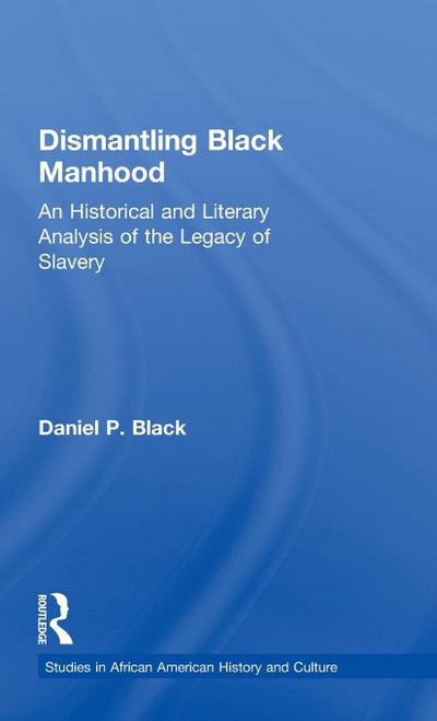 Dismantling Black Manhood