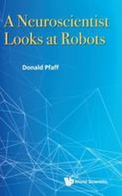 NEUROSCIENTIST LOOKS AT ROBOTS, A