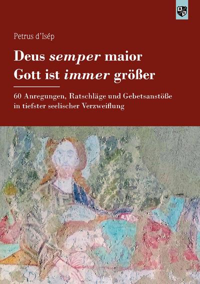 Deus semper maior - Gott ist immer größer