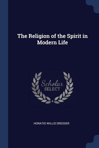 The Religion of the Spirit in Modern Life