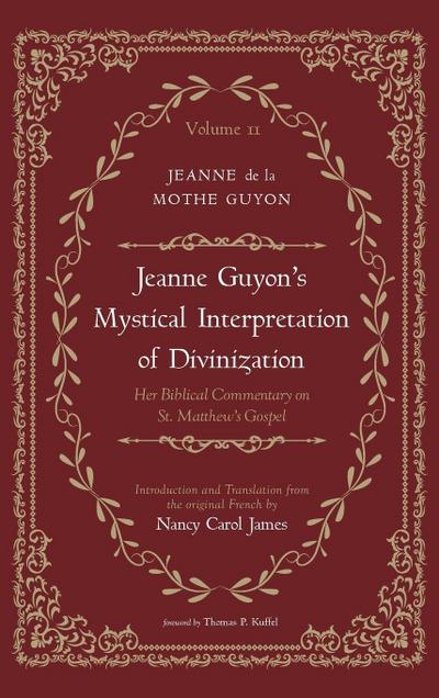 Jeanne Guyon’s Mystical Interpretation of Divinization, Volume 2