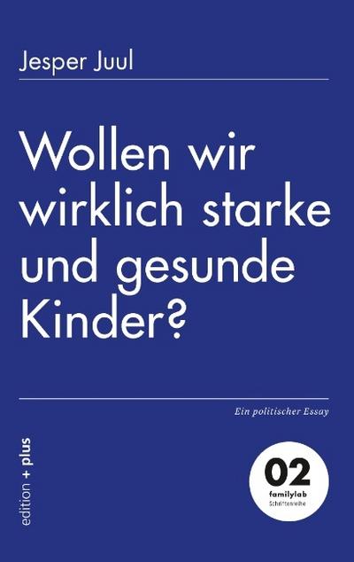 Wollen wir wirklich starke und gesunde Kinder?