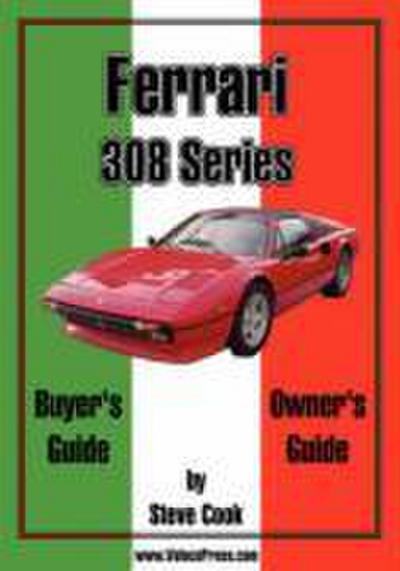 Ferrari 308 Series Buyer’s Guide & Owner’s Guide