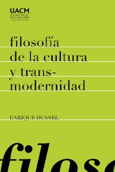 Filosofía de la cultura y transmodernidad: ensayos