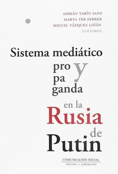 Sistema mediático y propaganda en la Rusia de Putin