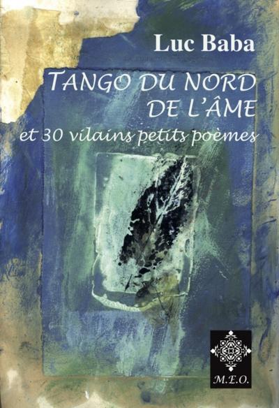 Tango du Nord de l’’Âme, Et 30 vilains petits poèmes