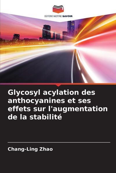 Glycosyl acylation des anthocyanines et ses effets sur l’augmentation de la stabilité